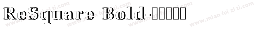 ReSquare Bold字体转换